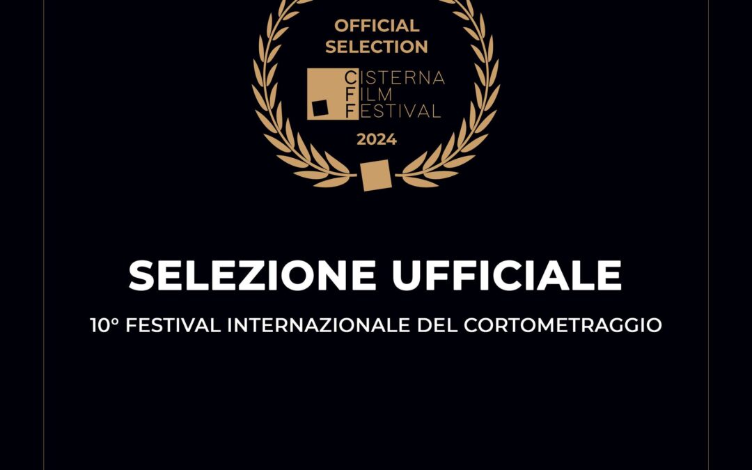 I finalisti della decima edizione del Cisterna Film Festival